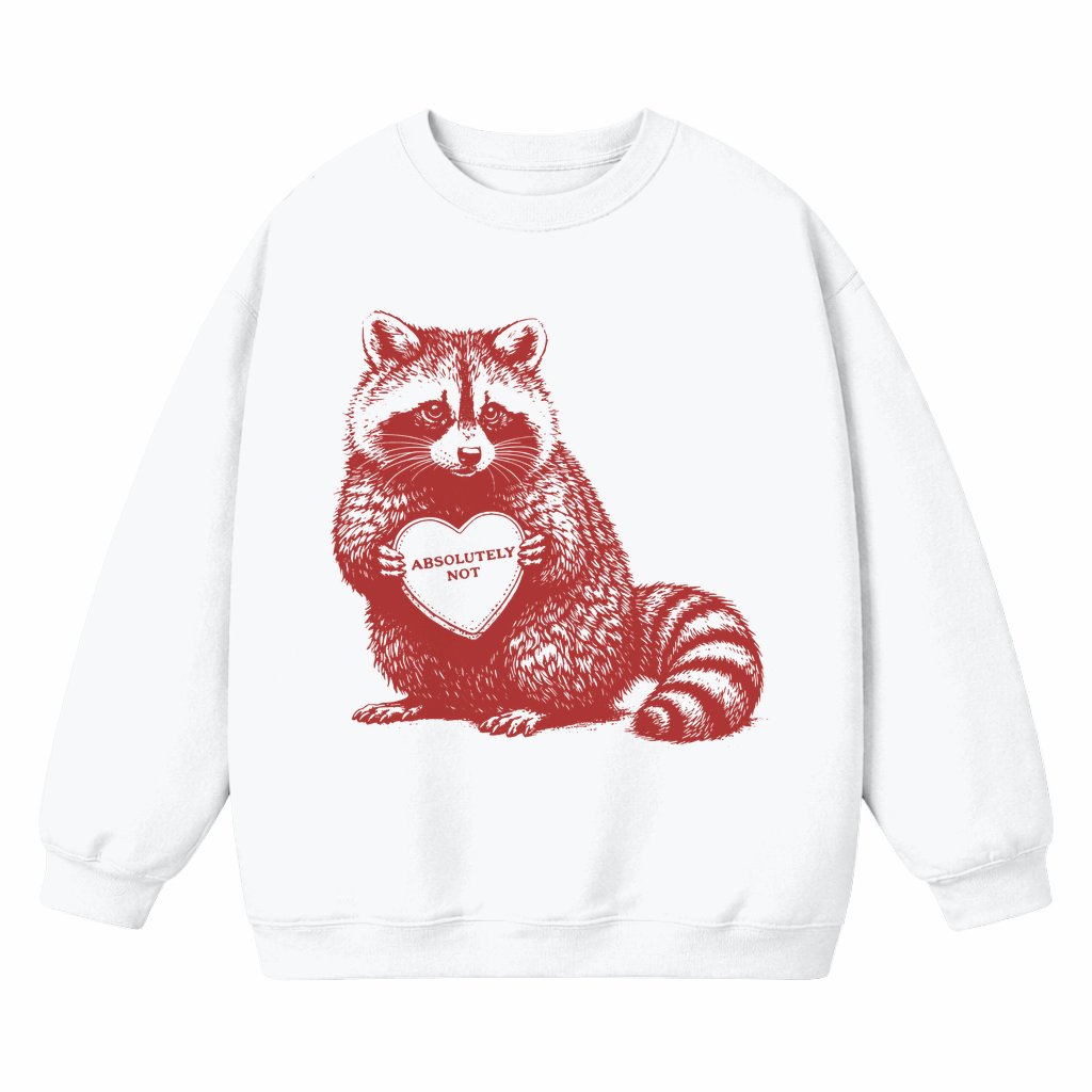 Raccoon Absolutely Not Meme Sweatshirt – Valentine's Day Funny Gift for Lovers Retro - front view