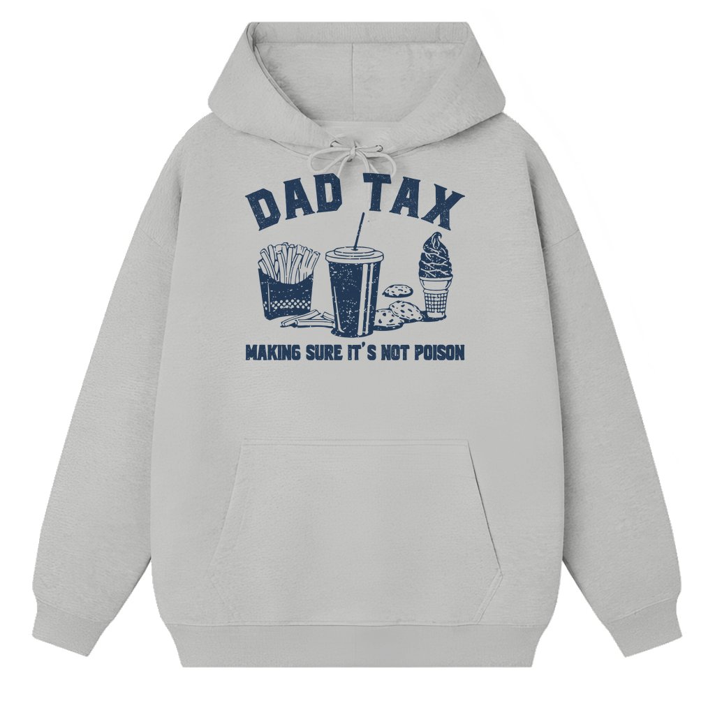 Dad Tax Hoodie – Father's Day Gift for Dad Funny Vintage - front view