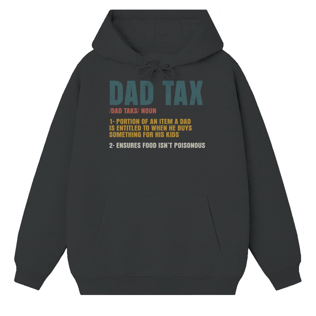 Funny Dad Tax Hoodie – Father's Day Gift for Dad Vintage - front view