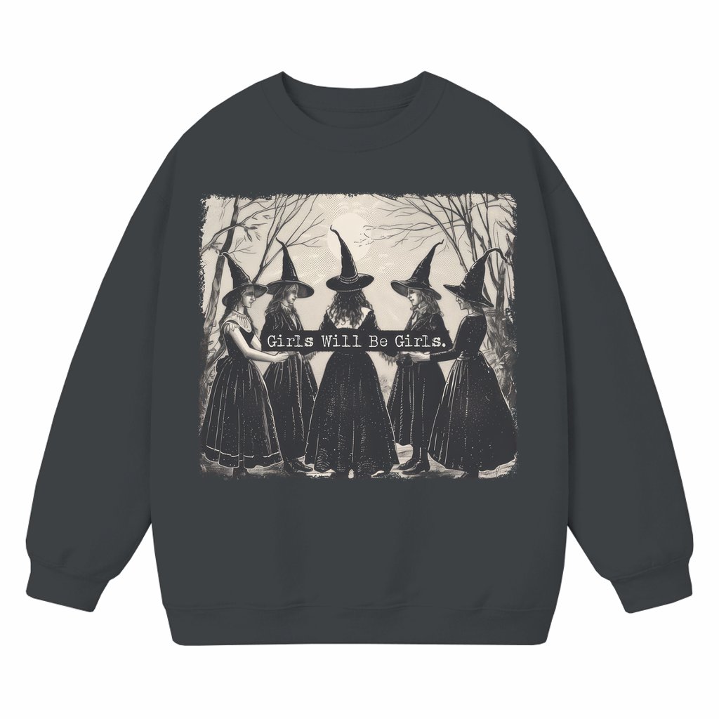 Girls Will Be Girls Witch Sweatshirt – Halloween Gift for Women Funny Vintage - front view