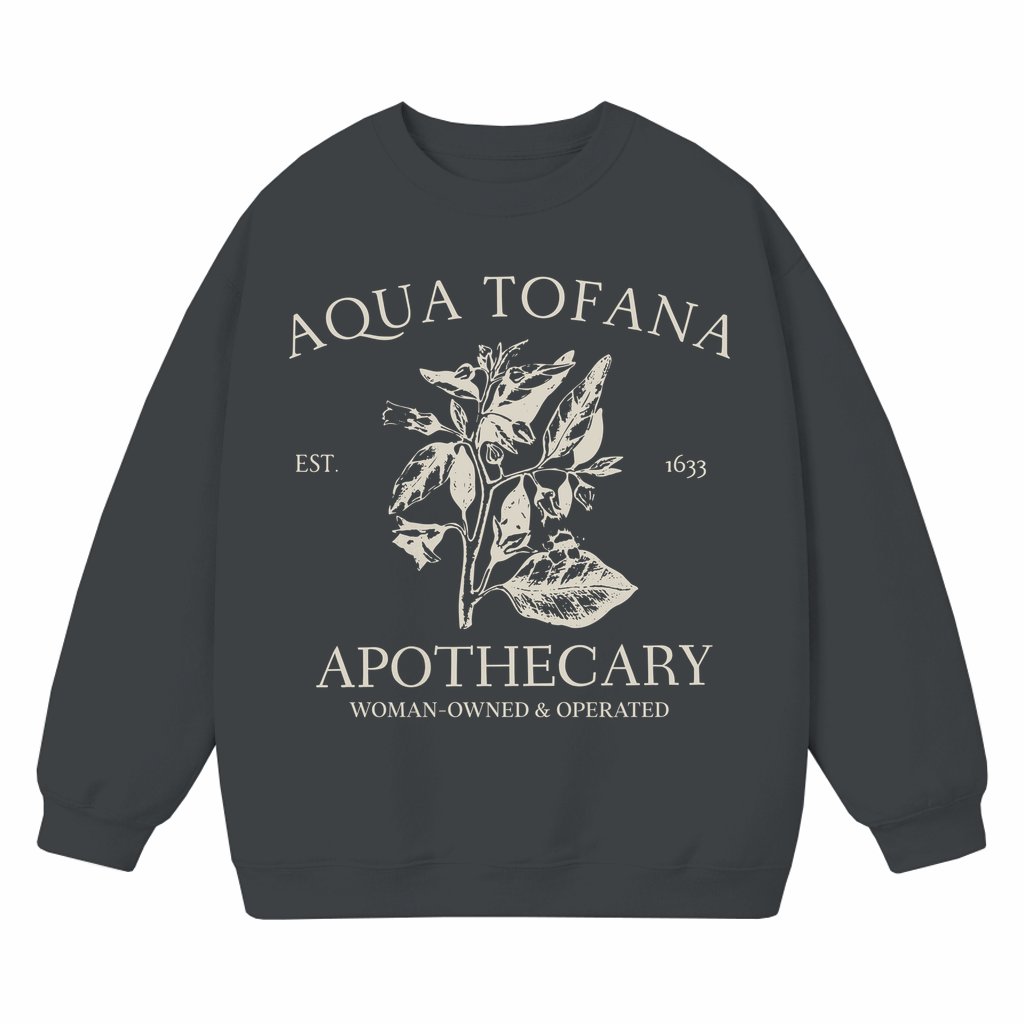 Aqua Tofana Sweatshirt – Pro Choice Feminist Gift for Her Funny Vintage Indie Style - front view
