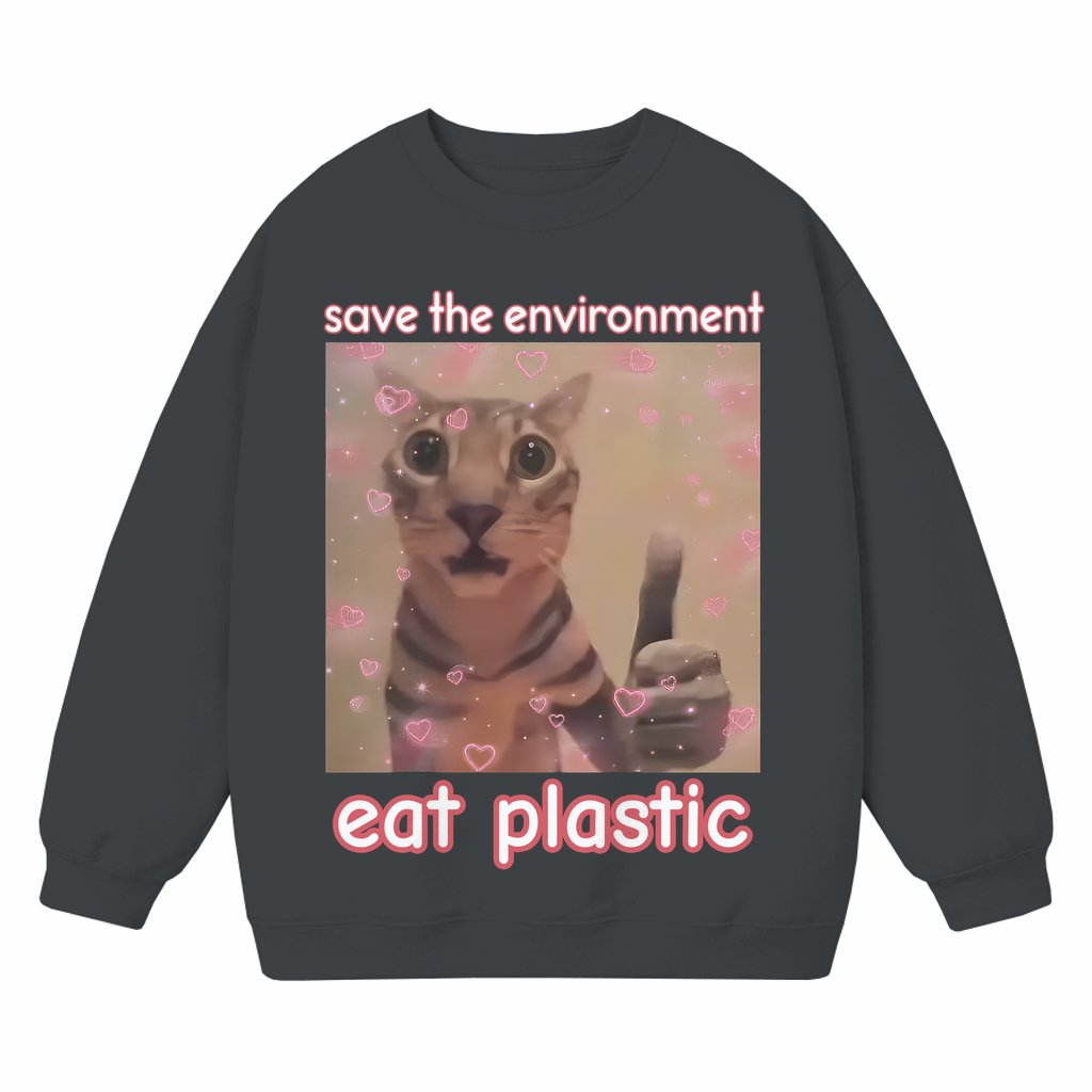 Funny Save The Environment Eat Plastic Meme Cat Sweatshirt – Couples Gift Vintage - front view