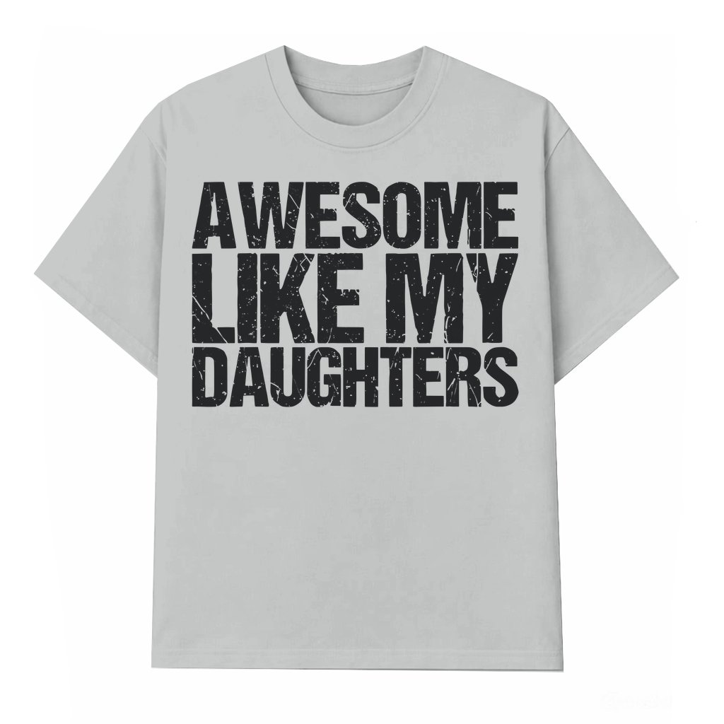 Awesome Like My Daughter T-shirt – Father's Day Gift for Dad Funny Vintage - front view
