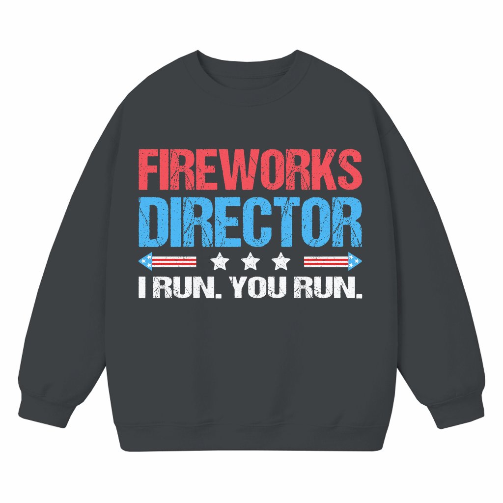Funny Fireworks Director Sweatshirt – 4th of July Gift for Men Summer BBQ - front view