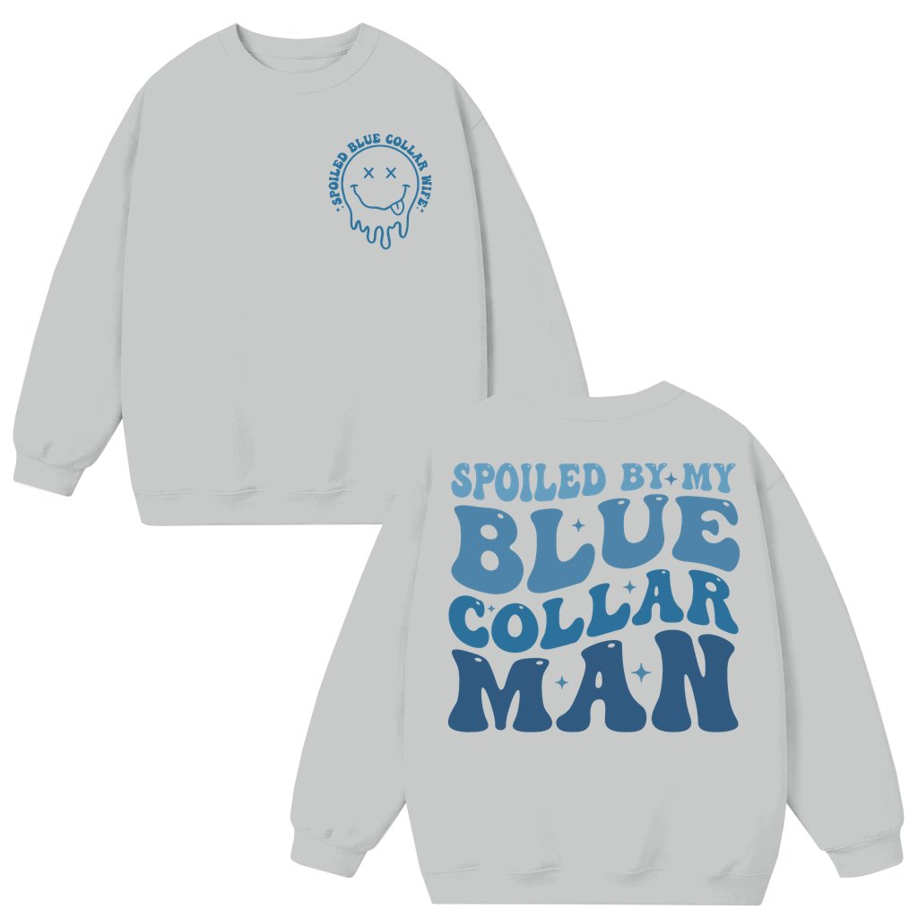 Funny Blue Collar Wife Sweatshirt – Spoiled By My Man Gift for Wife - front view