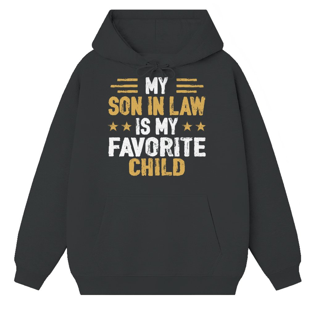 Funny Son In Law Favorite Child Hoodie – Gift for Son In Law Hilarious - front view
