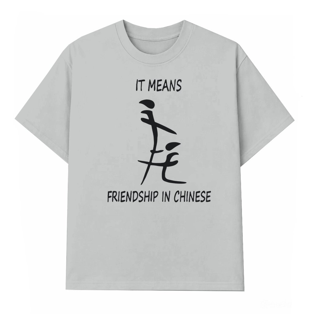 Funny Friendship Chinese T-shirt – Friendship Gift for Friend Naughty - front view