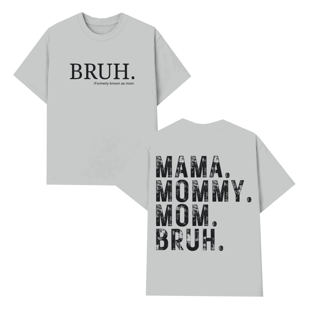 Funny Mom Bruh T-shirt – Mother's Day Gift for Mom 2 Sided - front view