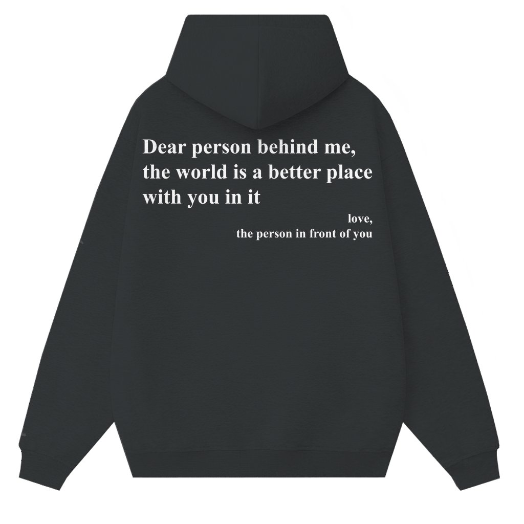 Funny Dear Person Behind Me Hoodie – Birthday Gift for Friends Funny Graphic - front view