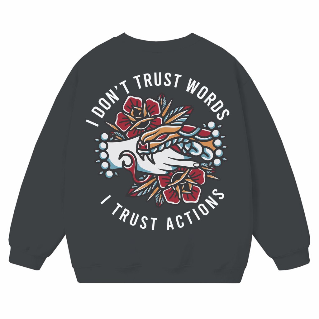 Funny I Don't Trust Words Sweatshirt – Gift for Men Naughty Streetwear - front view