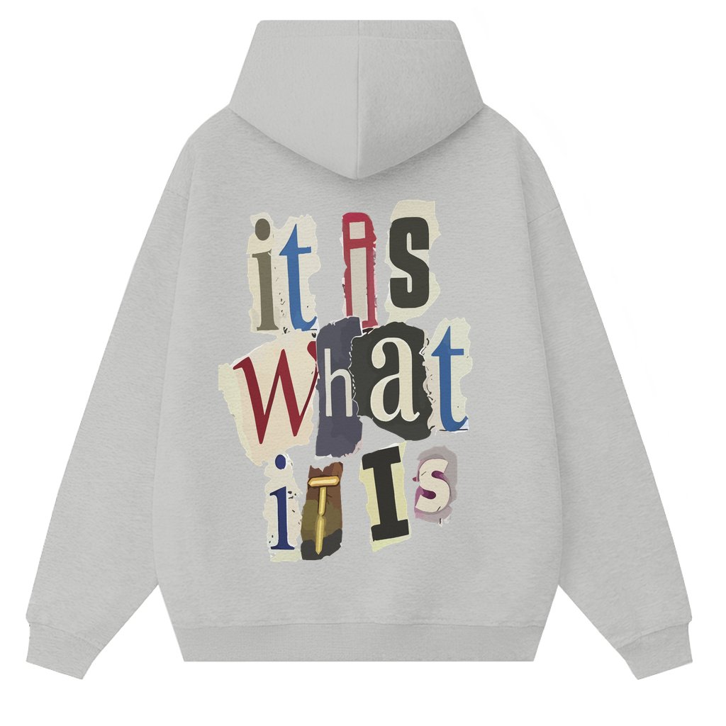 Funny It Is What It Is Hoodie – Birthday Gift for Men Streetwear Graphic - front view