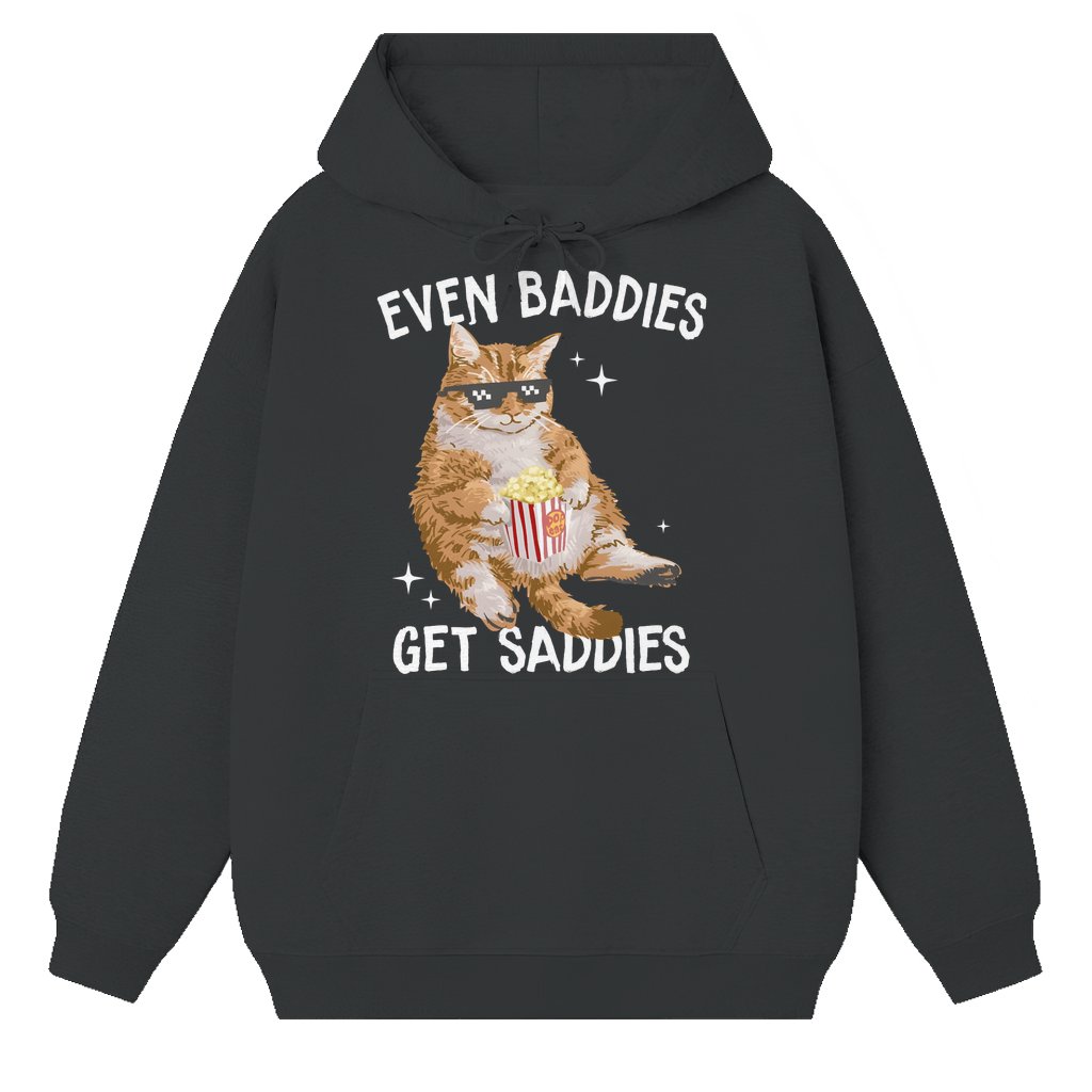 Even Baddies Get Saddies Meme Hoodie – Funny Trendy Gift for Friends Retro Vintage - front view