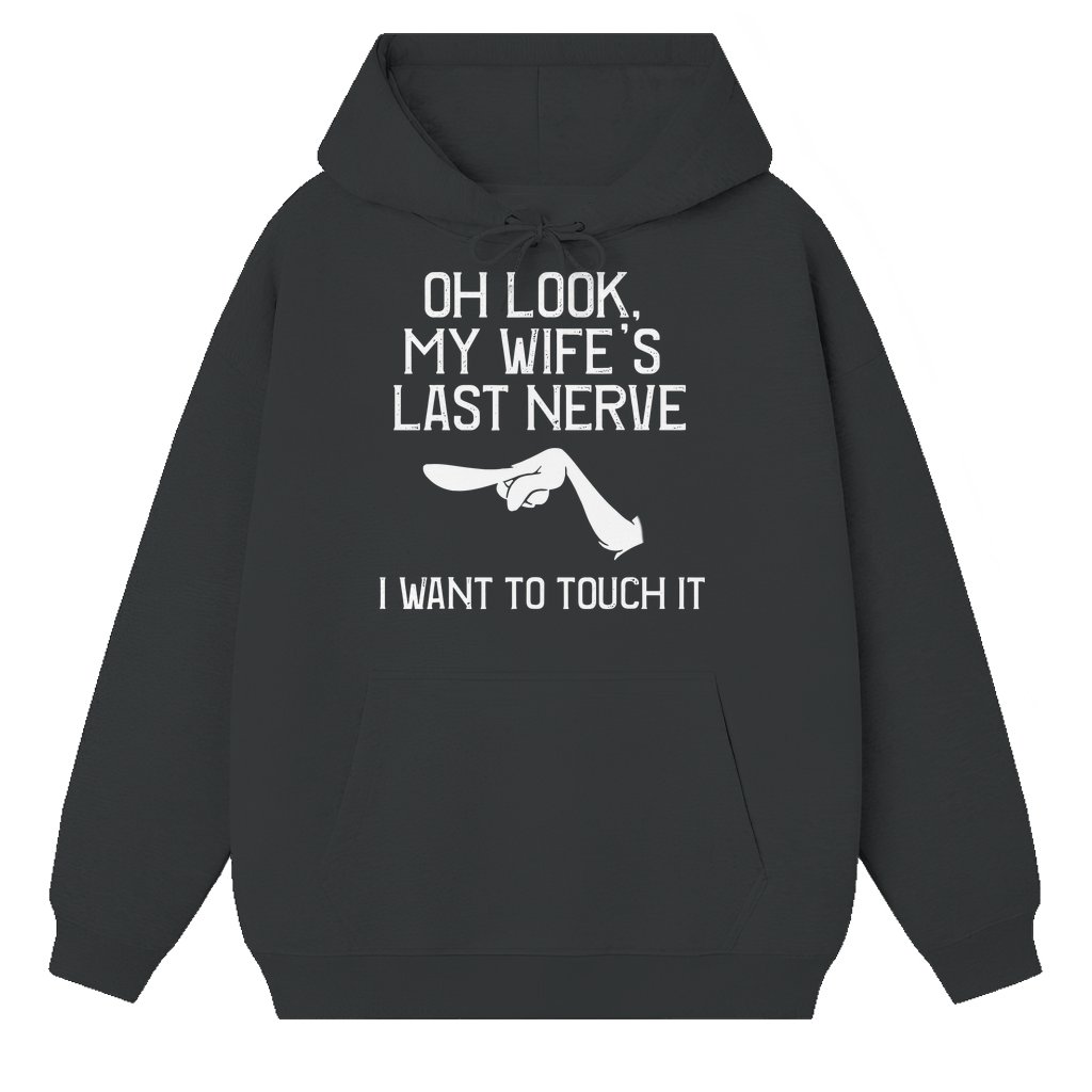 Oh Look My Wife's Last Nerve Hoodie – Funny Gift for Husband Vintage Sarcastic - front view