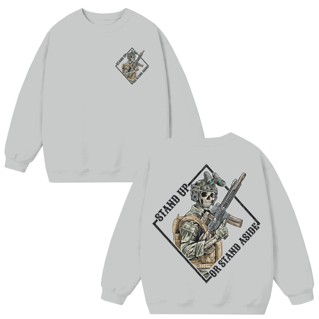 Stand Up or Stand Aside Sweatshirt – Military Gift for Men Women 2 Sided Print - front view