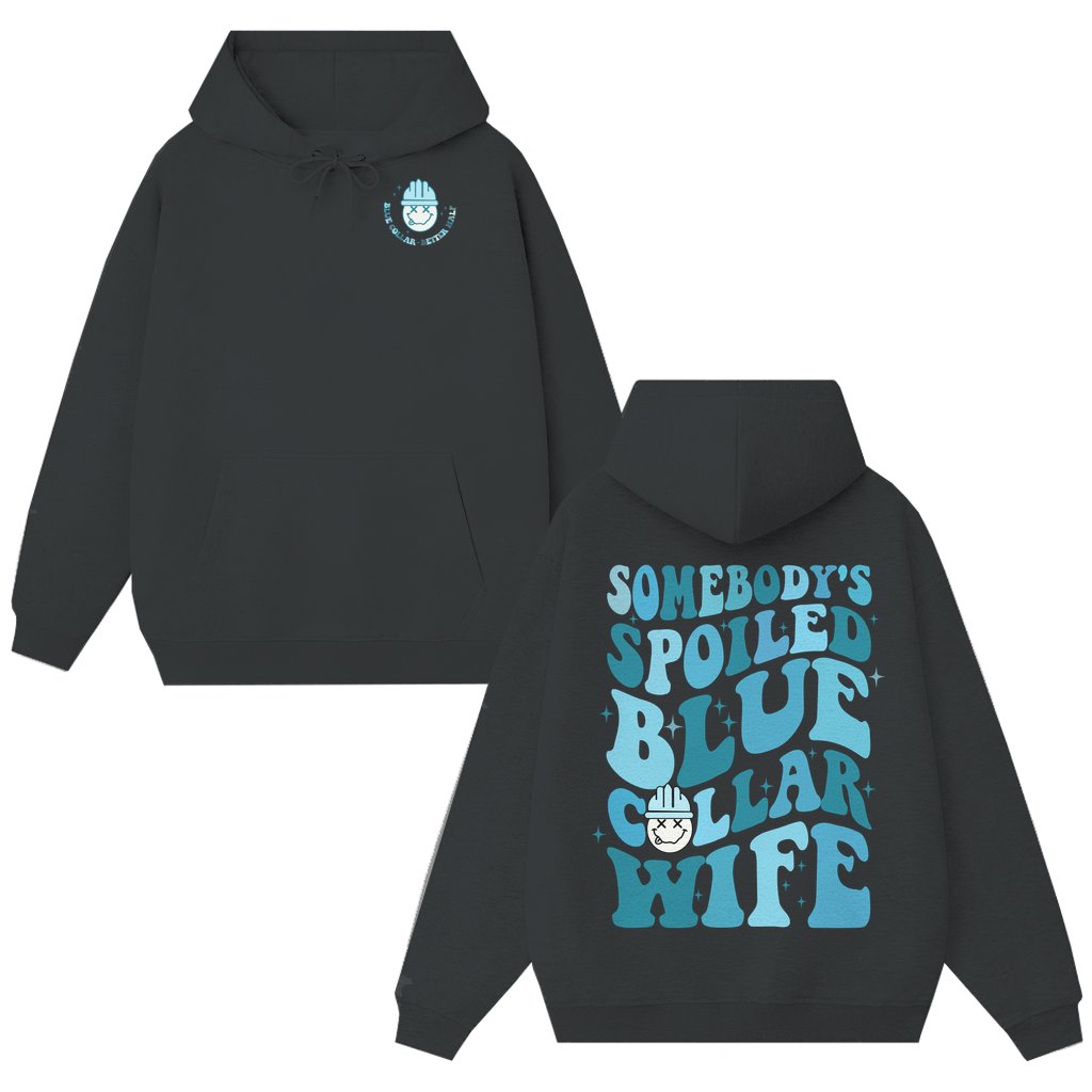 Funny Spoiled Blue Collar Wife Hoodie – Valentine's Day Gift for Wifey - front view