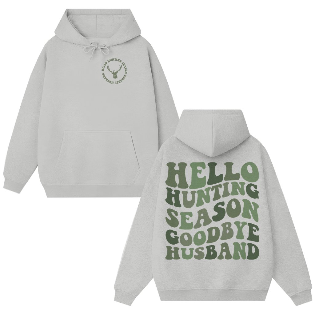Funny Hunting Season Goodbye Husband Hoodie – Gift for Hunter Wife 2 Sided Print - front view