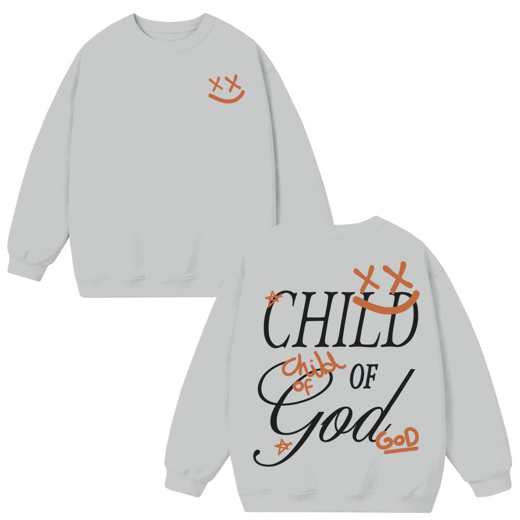 Inspirational Child of God Sweatshirt – Christian Faith Gift for Him Her - front view