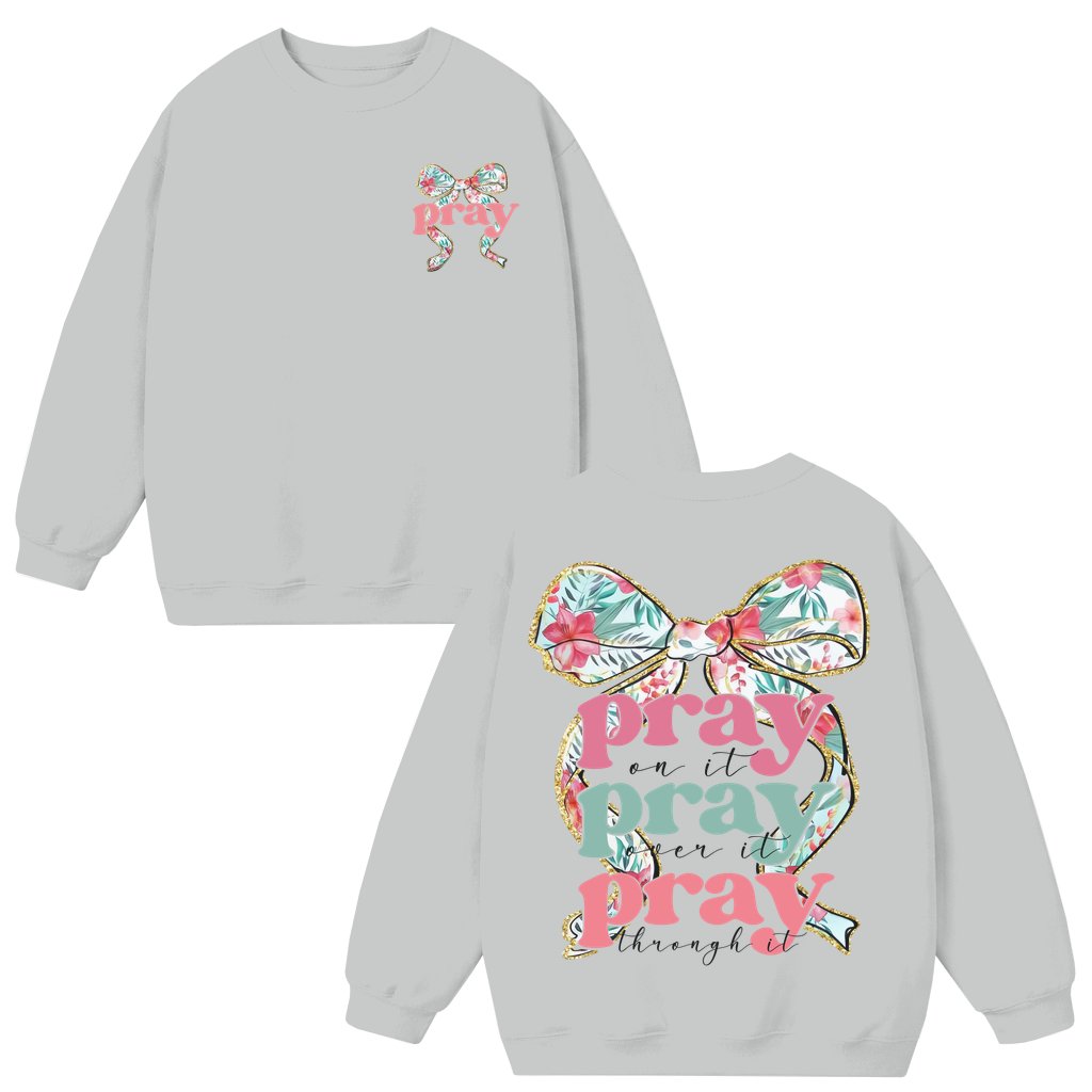 Pray Over It Sweatshirt – Gift for Christian Elegant Bible Verse - front view