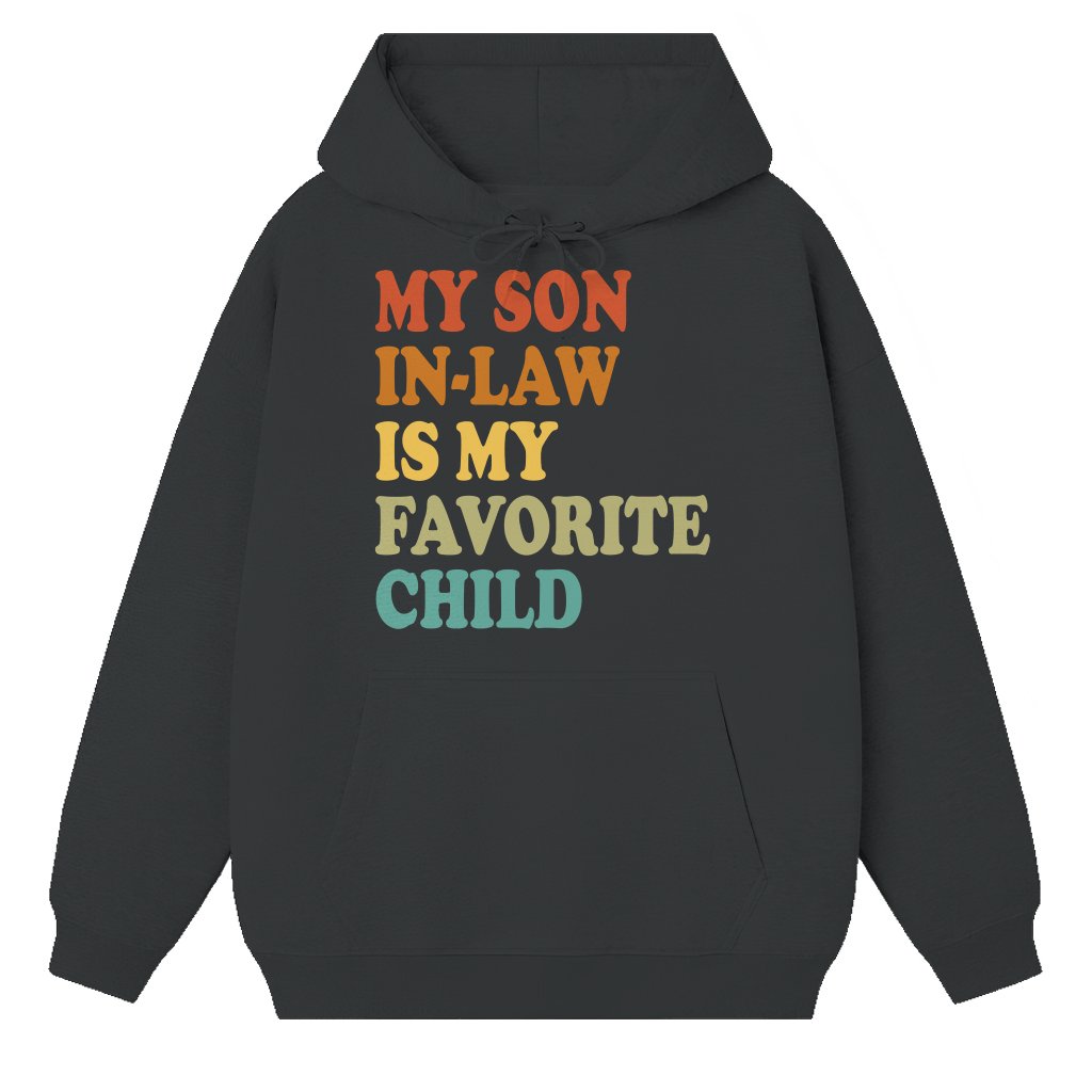 Funny Favorite Child Hoodie – Gift for Son In Law - front view