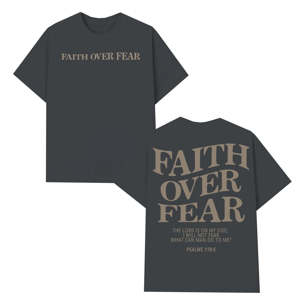 Faith Over Fear T-shirt – Christian Gift Religious Jesus Faith Based - front view
