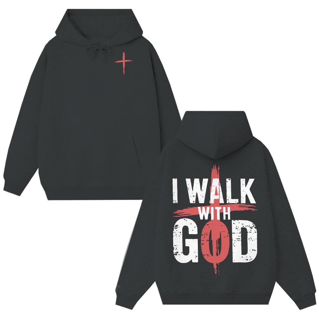 I Walk With God Hoodie – Christian Gift for Christians Religious Faith-Based - front view