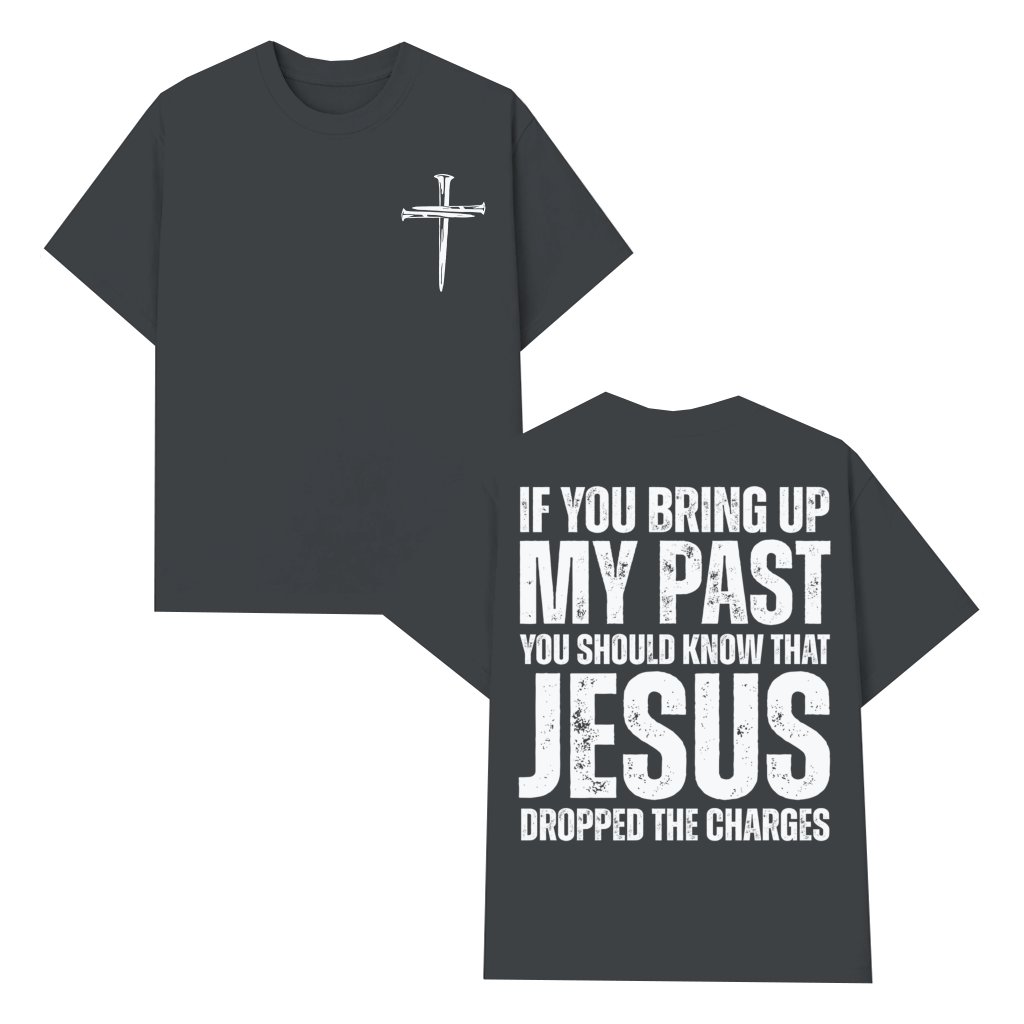 Funny Jesus Dropped the Charges Wash Tee – Christian Gift - front view