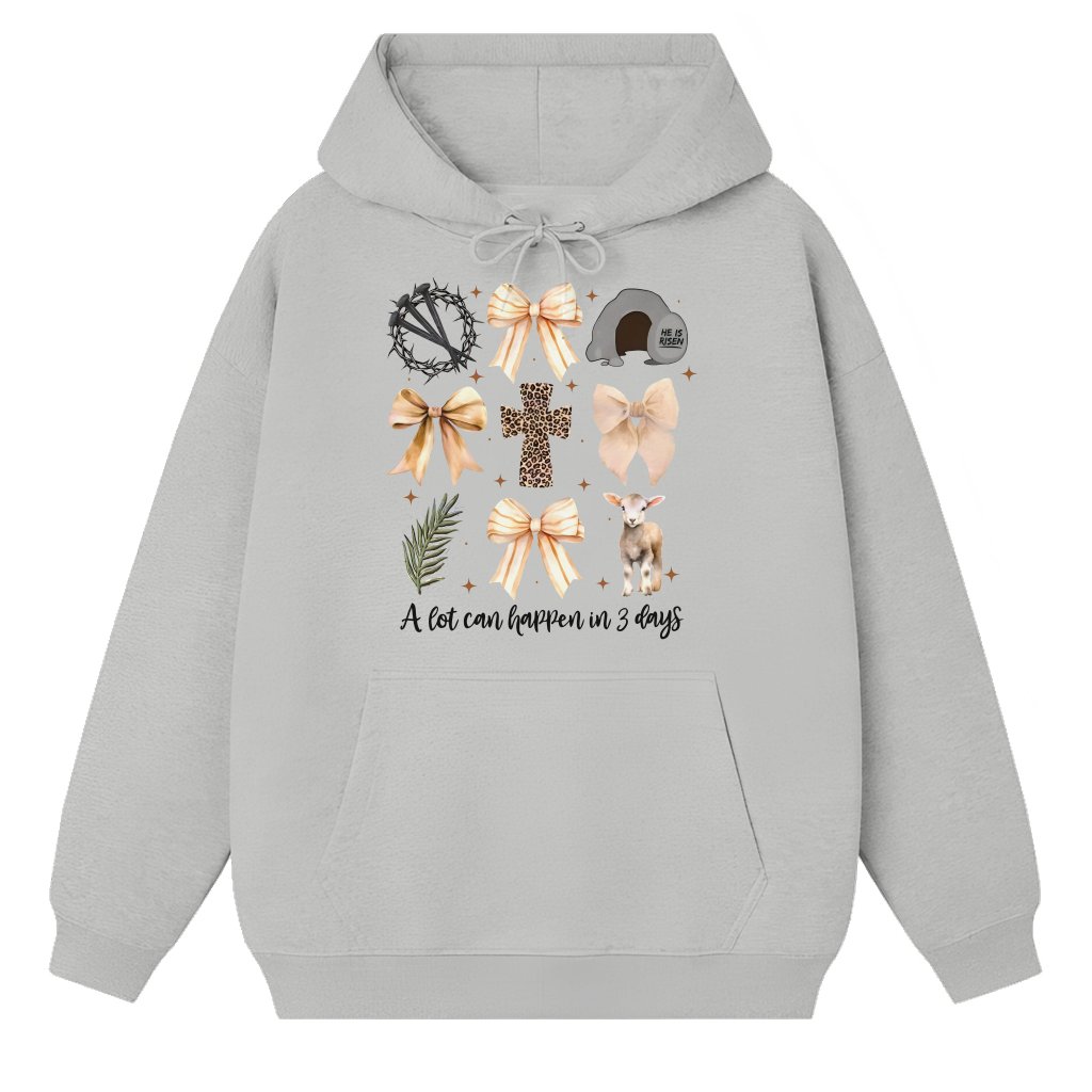 A Lot Can Happen in 3 Days Hoodie – Easter Christian Gift - front view