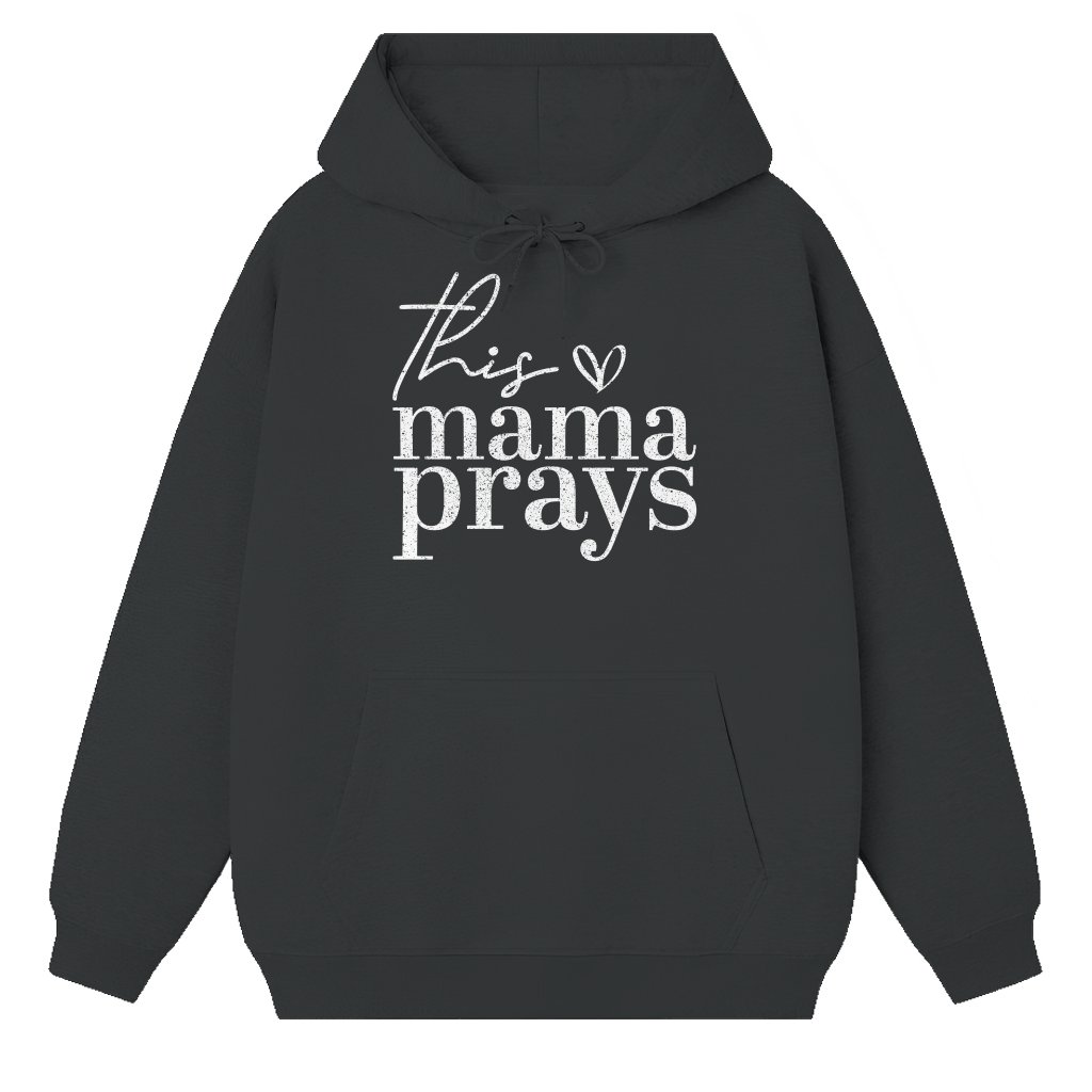 Inspirational Mama Prays Hoodie – Gift for Christian Mom Trendy - front view
