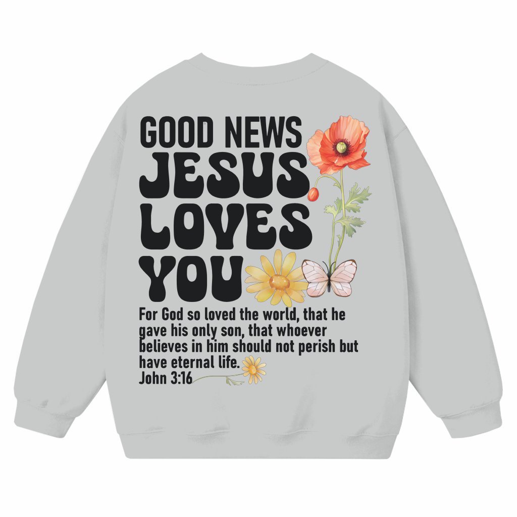 Jesus Love You Sweatshirt – Christian Faith Gift for Him Her - front view
