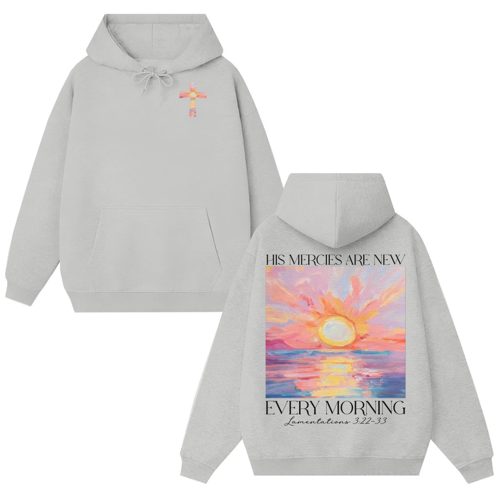 His Mercies Are New Every Morning Hoodie – Christian Inspirational Gift for Christians - front view