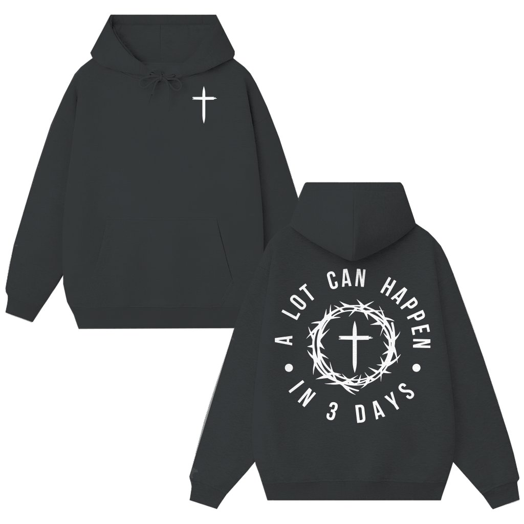 A Lot Can Happen in 3 Days Hoodie – Easter Gift for Christian Faith - front view