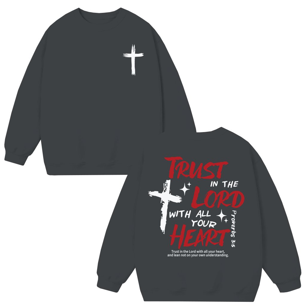Trust In The Lord Christian Sweatshirt – Christian Gift for Men Jesus Cross - front view