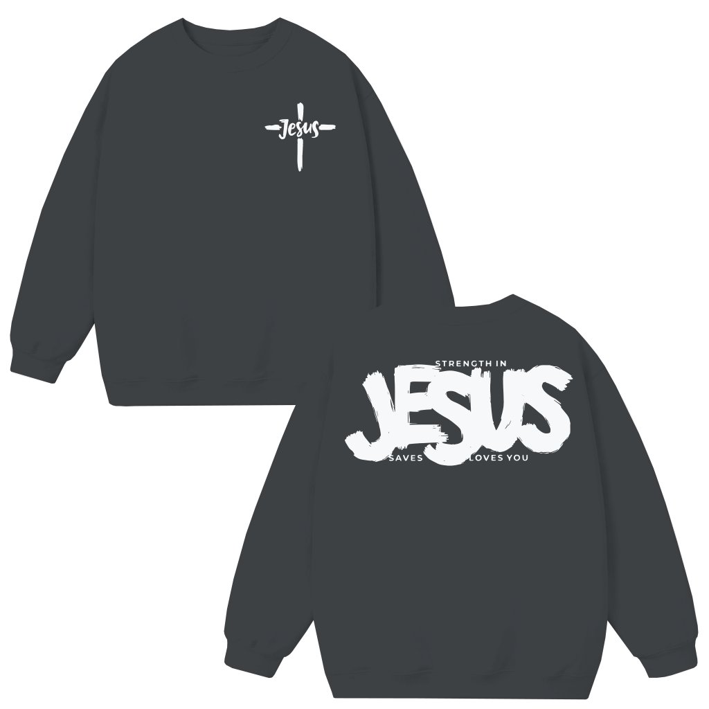 Strength in Jesus Sweatshirt – Christian Faith Gift Classic - front view
