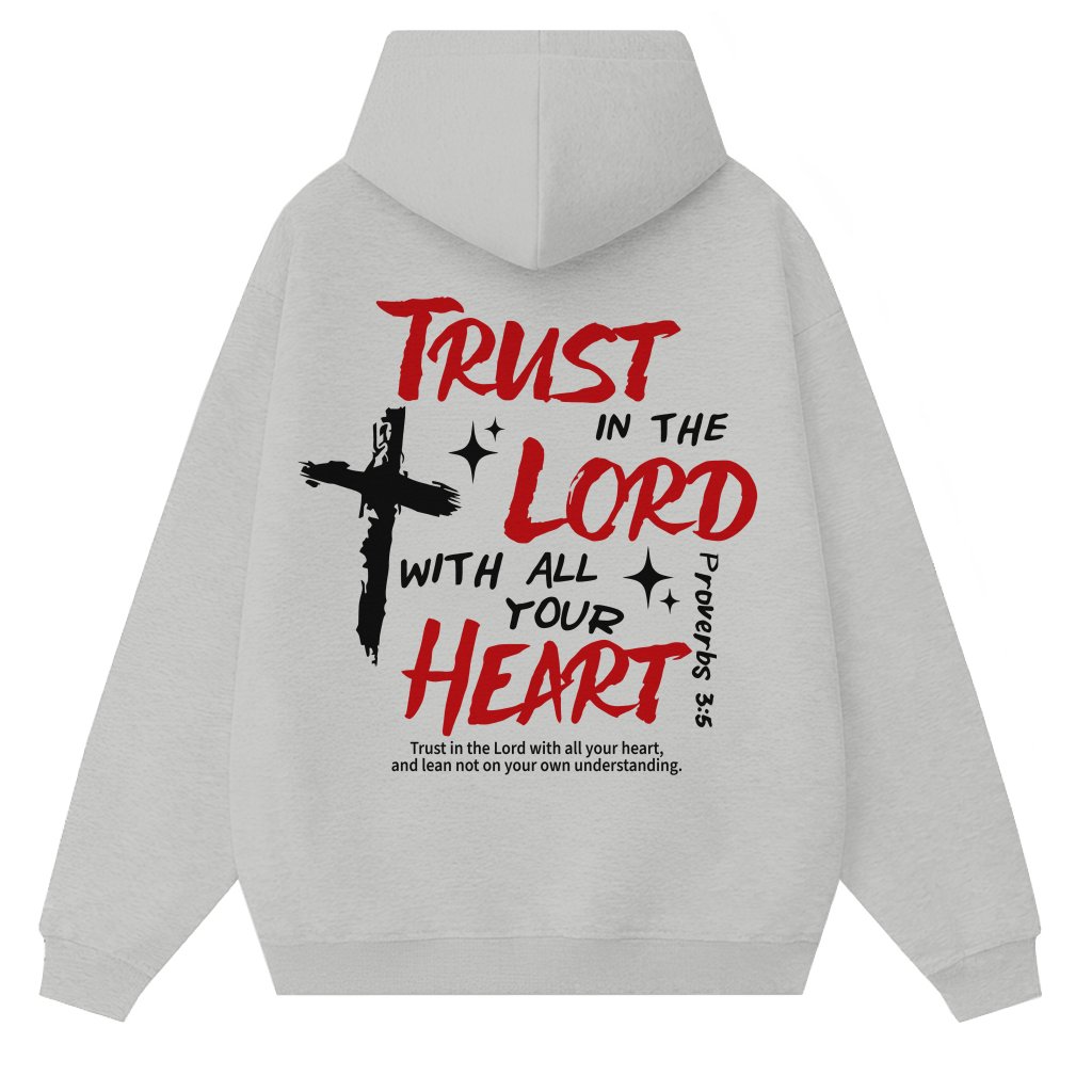 Trust In The Lord Christian Jesus Heart Hoodie – Gift for Men - front view
