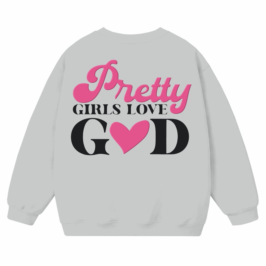 Pretty Girls Love God Sweatshirt – Christian Gift for Her Trendy Classic - front view