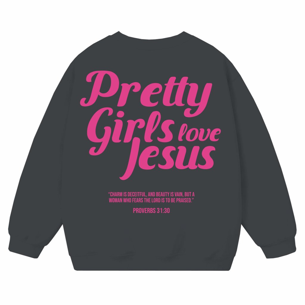 Pretty Girls Love Jesus Sweatshirt – Gift for Christian Girls Inspiring Trendy - front view