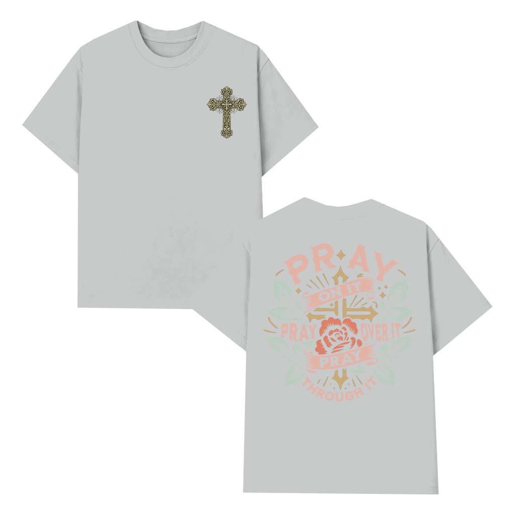 Pray On It Faith T-shirt – Christian Gift for Christians Trendy - front view
