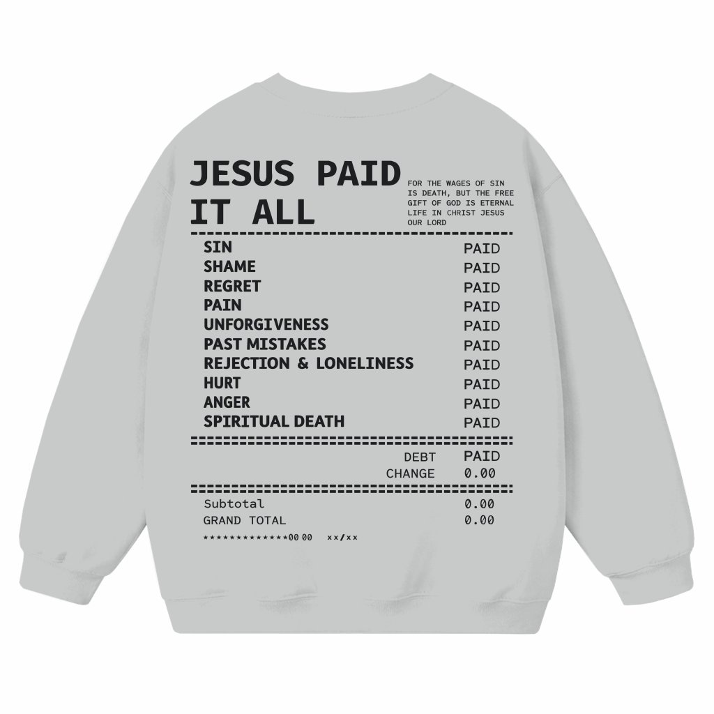 Jesus Paid It All Sweatshirt – Easter Gift Christian Scripture - front view