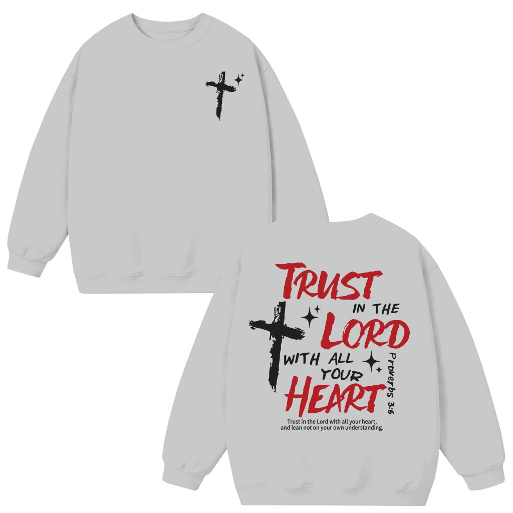 Inspirational Trust in the Lord Sweatshirt – Christian Gift Relaxed Fit - front view