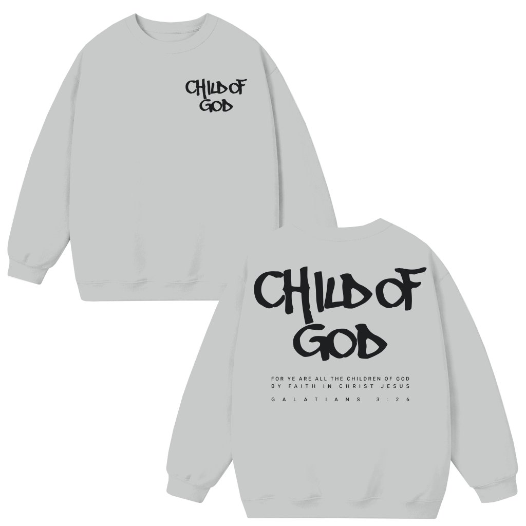 Child of God Sweatshirt – Inspirational Christian Gift for Believers - front view