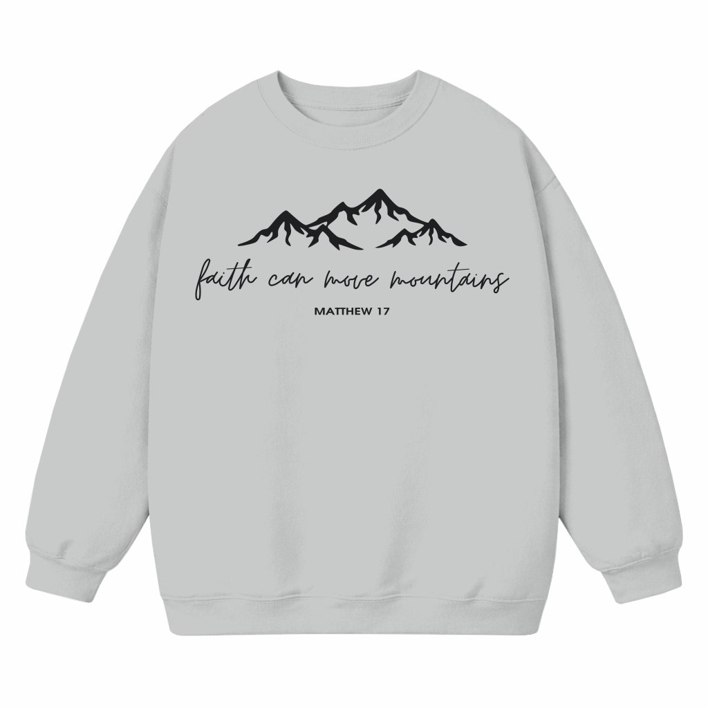 Faith Can Move Mountains Sweatshirt – Christian Gift Jesus Faith - front view
