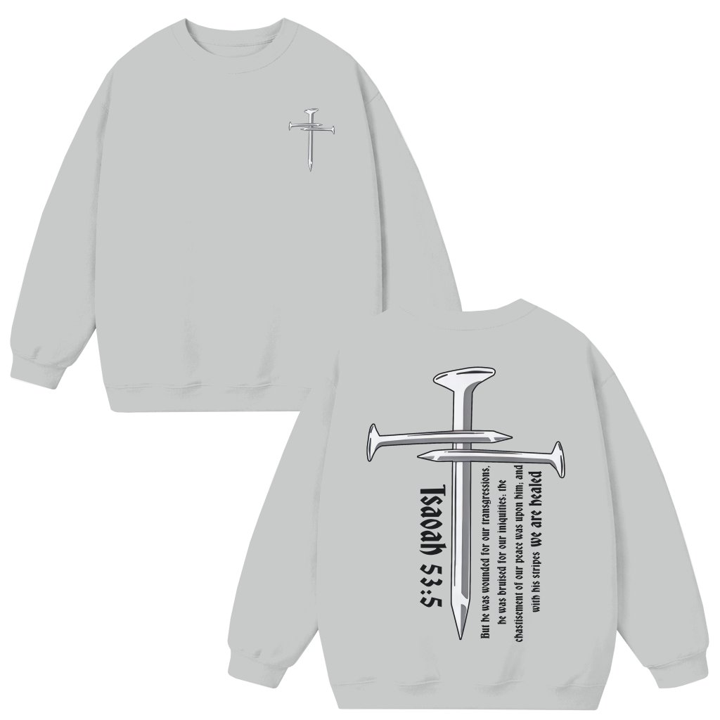 Isaiah 53:5 Cross Nail Sweatshirt – Christian Healing Gift Bible Verse - front view