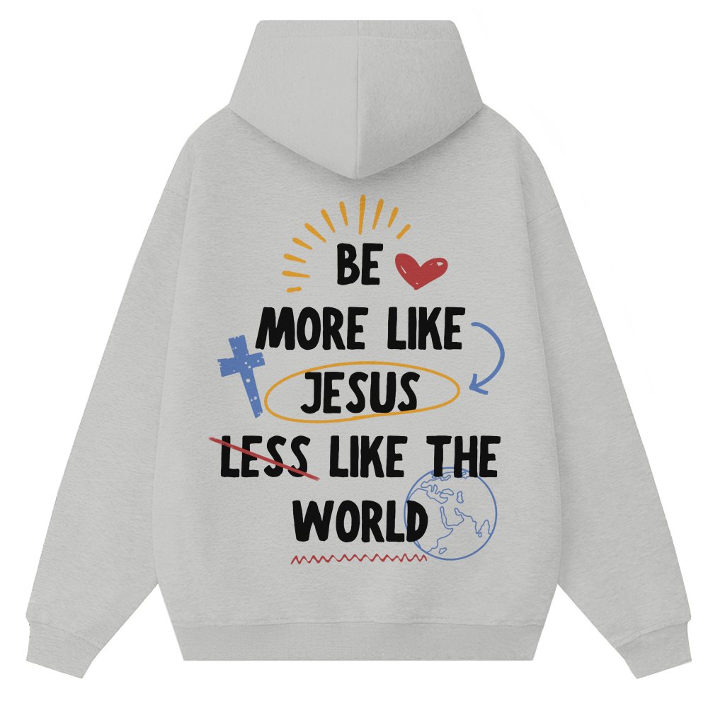 Be More Like Jesus Hoodie – Vintage Christian Gift - front view