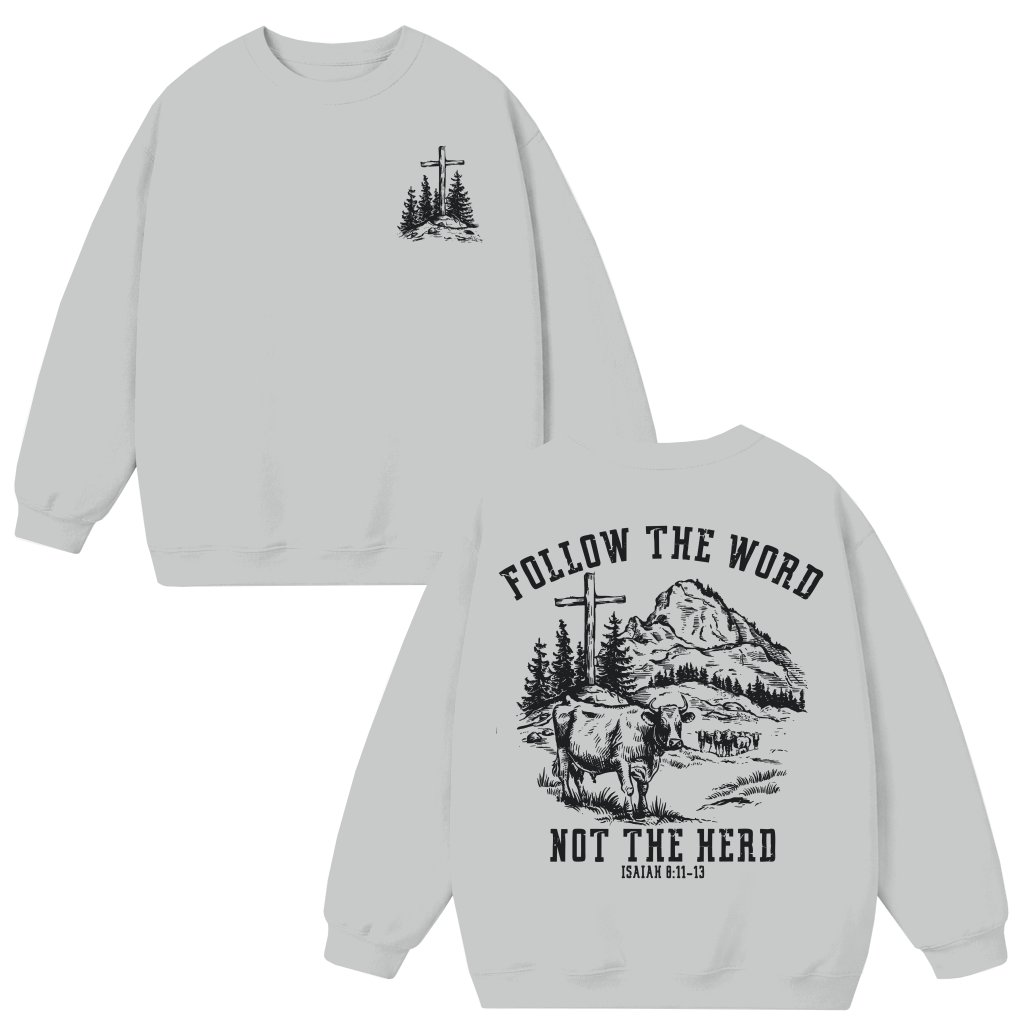 Follow The Word Not The Herd Sweatshirt – Christian Gift - front view