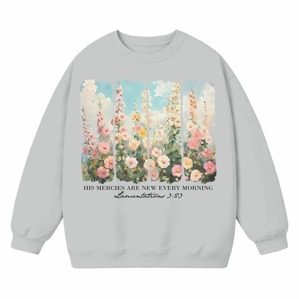 His Mercies Are New Every Morning Sweatshirt – Christian Faith Gift - front view