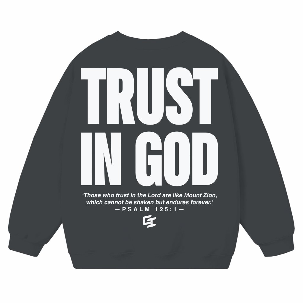 Trust in God Sweatshirt – Christian Gift Faith Classic - front view