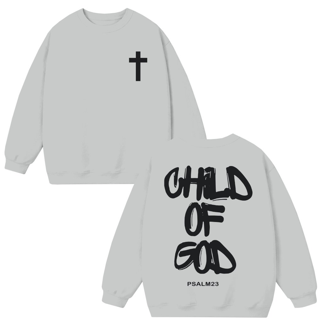 Child of God Sweatshirt – Christian Gift for Believers Inspirational - front view