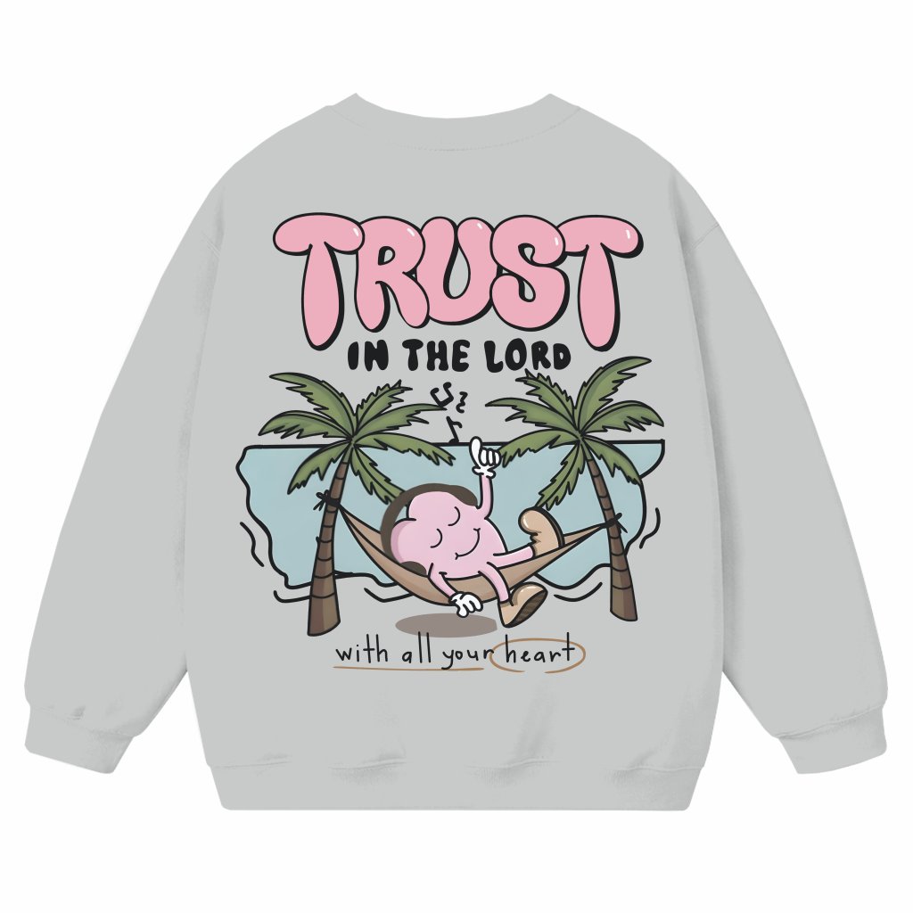 Classic Christian Trust In The Lord Jesus Sweatshirt – Gift for Christian - front view