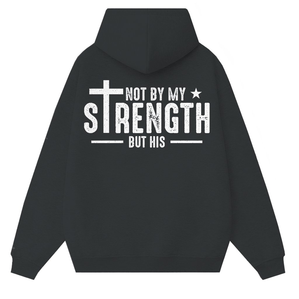 Not My Strength Bible Verse Hoodie – Christian Gift for Men - front view