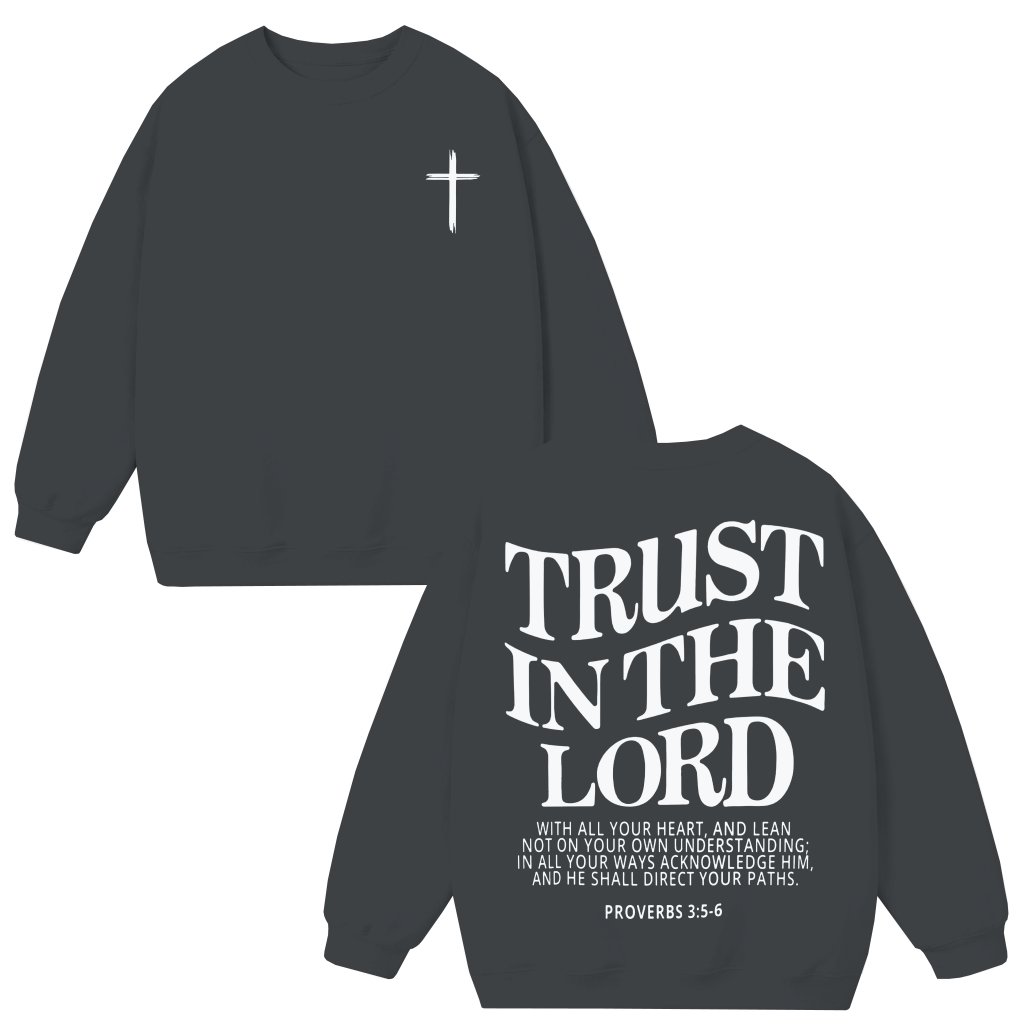 Trust in the Lord Sweatshirt – Gift for Christian Inspirational Bible Verse - front view